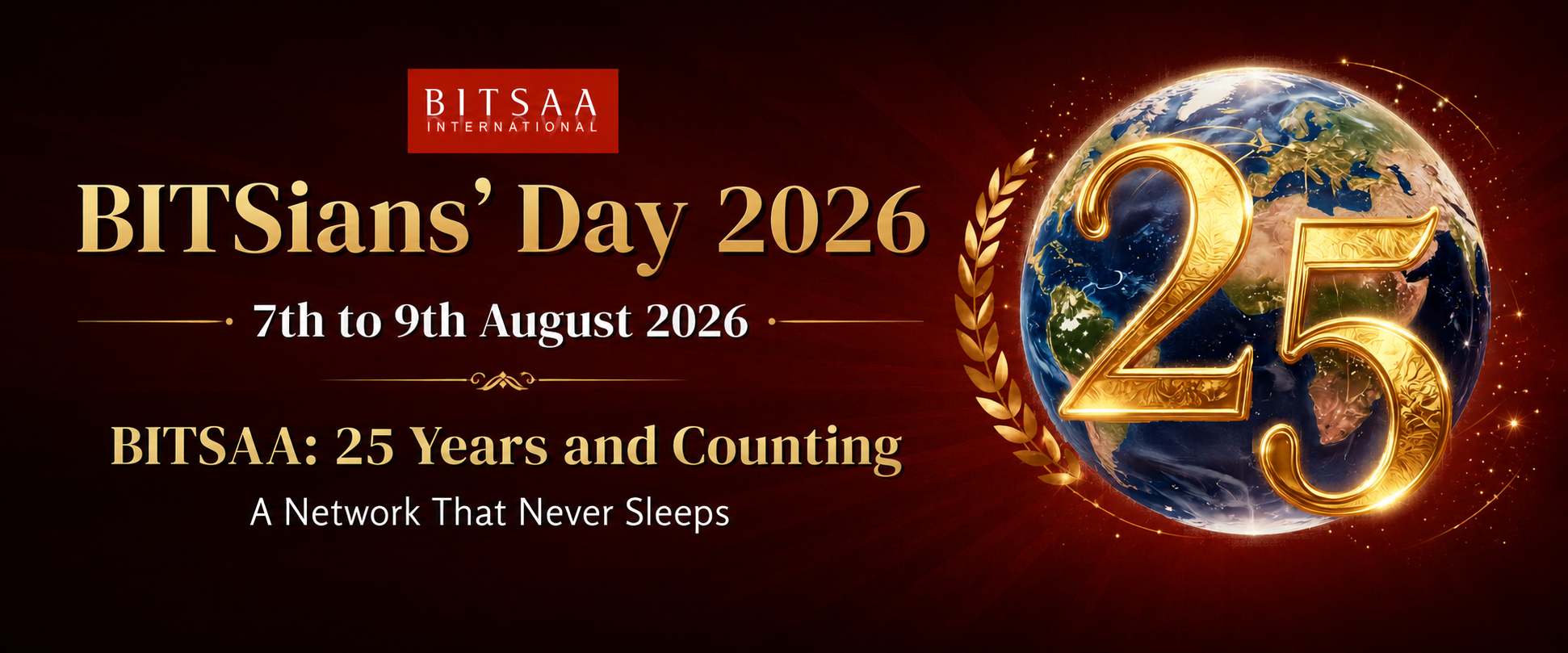 BITSians' Day 2026 · 7–9 August · BITSAA: 25 Years and Counting · A Network That Never Sleeps